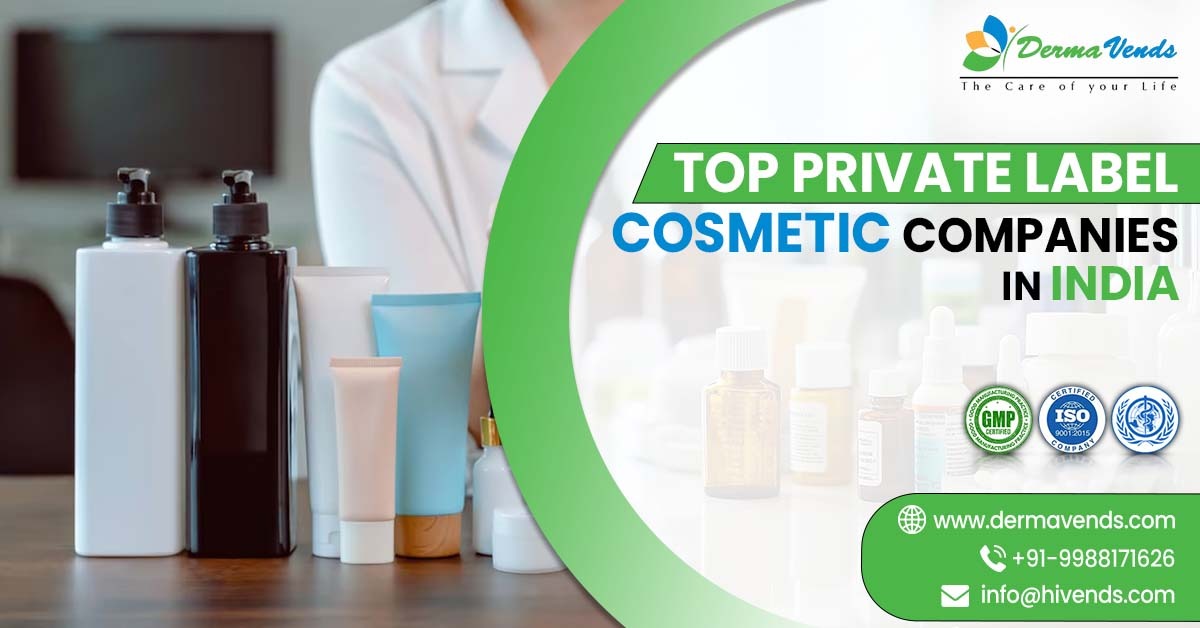Top private label cosmetic companies in India offering custom cosmetic manufacturing solutions