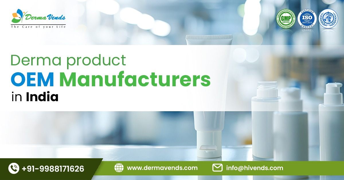 Derma product OEM manufacturers in India