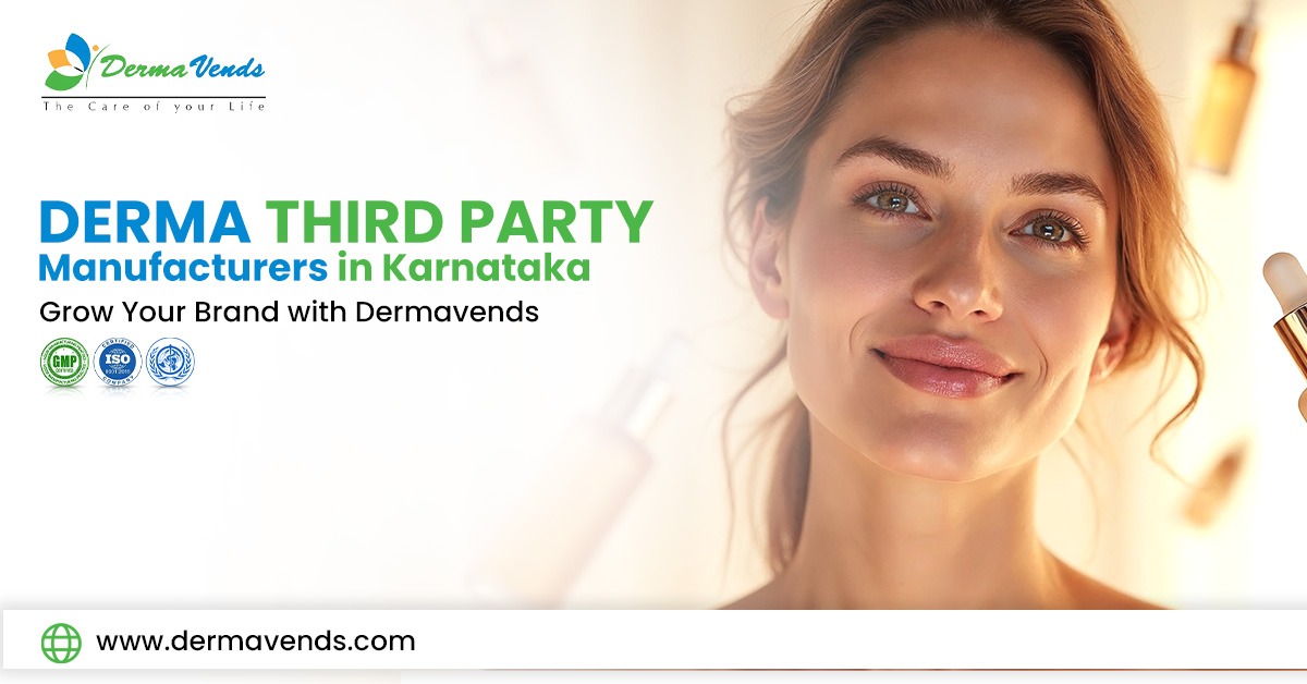 Derma Third Party Manufacturers in Karnataka: Grow Your Brand with Dermavends